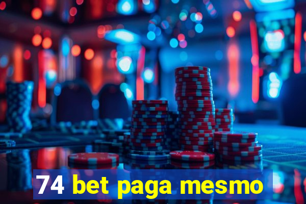 74 bet paga mesmo